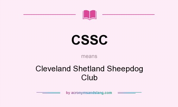 What does CSSC mean? It stands for Cleveland Shetland Sheepdog Club