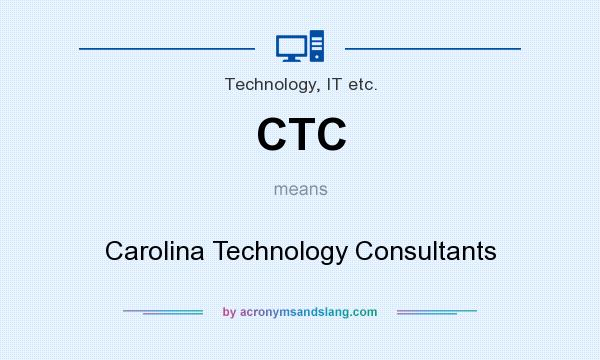 What does CTC mean? It stands for Carolina Technology Consultants
