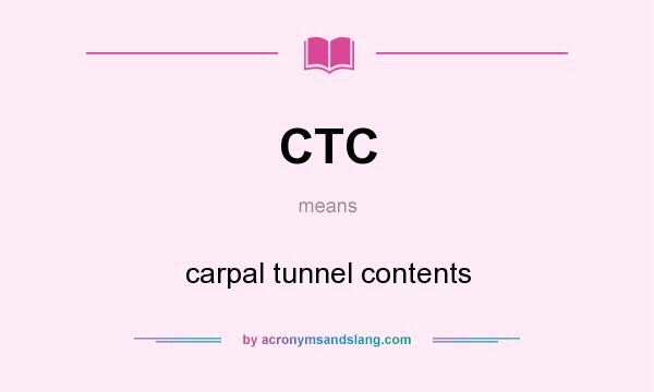 What does CTC mean? It stands for carpal tunnel contents