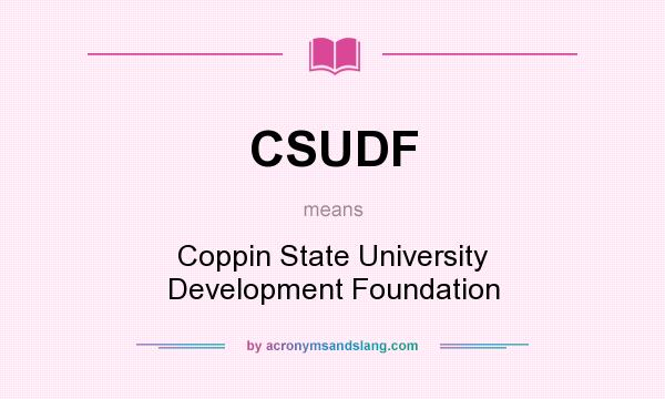 What does CSUDF mean? It stands for Coppin State University Development Foundation