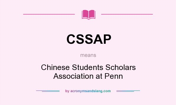 What does CSSAP mean? It stands for Chinese Students Scholars Association at Penn