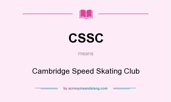 What does CSSC mean? It stands for Cambridge Speed Skating Club