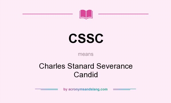 What does CSSC mean? It stands for Charles Stanard Severance Candid