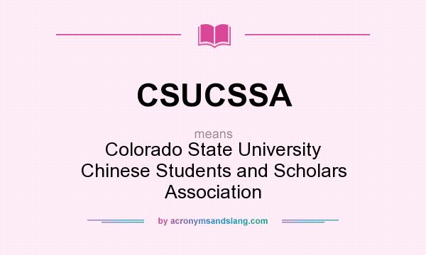 What does CSUCSSA mean? It stands for Colorado State University Chinese Students and Scholars Association