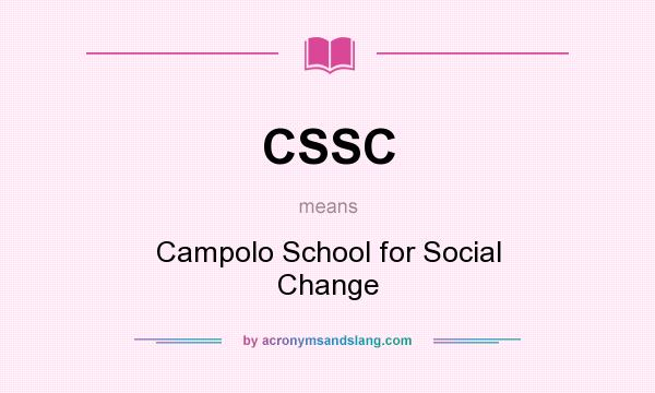 What does CSSC mean? It stands for Campolo School for Social Change