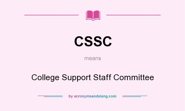 What does CSSC mean? It stands for College Support Staff Committee