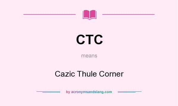 What does CTC mean? It stands for Cazic Thule Corner