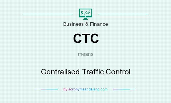 What does CTC mean? It stands for Centralised Traffic Control