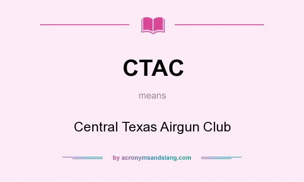 What does CTAC mean? It stands for Central Texas Airgun Club