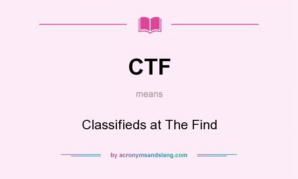 What does CTF mean? It stands for Classifieds at The Find