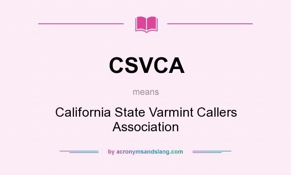 What does CSVCA mean? It stands for California State Varmint Callers Association