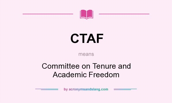 What does CTAF mean? It stands for Committee on Tenure and Academic Freedom