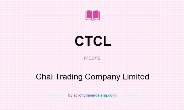 What does CTCL mean? It stands for Chai Trading Company Limited