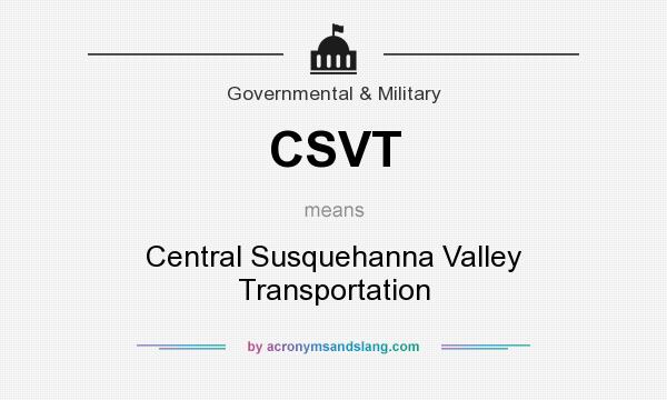 What does CSVT mean? It stands for Central Susquehanna Valley Transportation