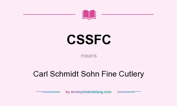 What does CSSFC mean? It stands for Carl Schmidt Sohn Fine Cutlery