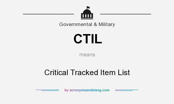 What does CTIL mean? It stands for Critical Tracked Item List