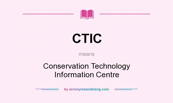 What does CTIC mean? It stands for Conservation Technology Information Centre