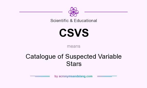 What does CSVS mean? It stands for Catalogue of Suspected Variable Stars