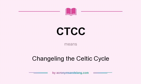 What does CTCC mean? It stands for Changeling the Celtic Cycle