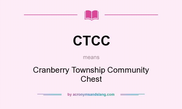What does CTCC mean? It stands for Cranberry Township Community Chest