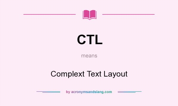 What does CTL mean? It stands for Complext Text Layout