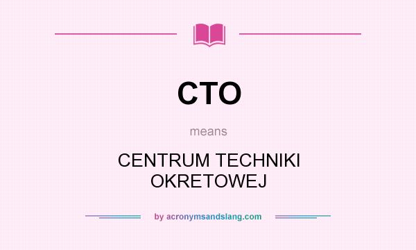 What does CTO mean? It stands for CENTRUM TECHNIKI OKRETOWEJ