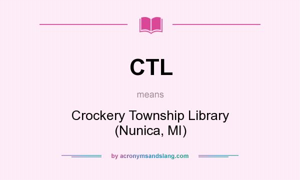 What does CTL mean? It stands for Crockery Township Library (Nunica, MI)