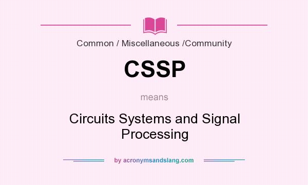 What does CSSP mean? It stands for Circuits Systems and Signal Processing