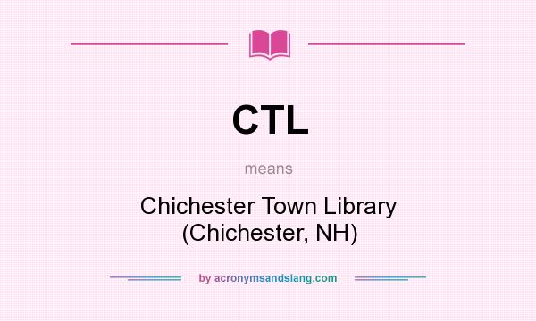 What does CTL mean? It stands for Chichester Town Library (Chichester, NH)