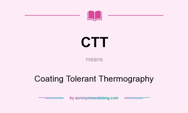What does CTT mean? It stands for Coating Tolerant Thermography