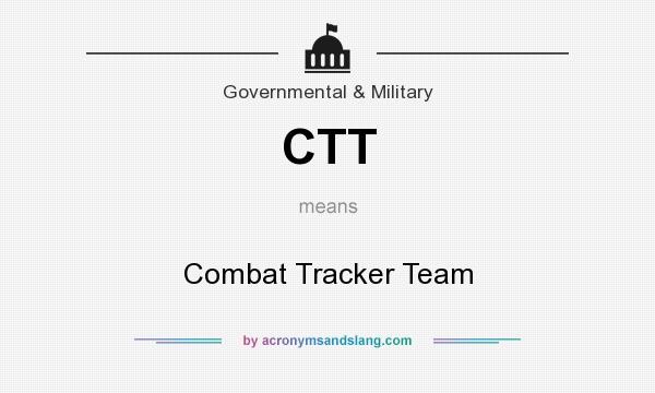 What does CTT mean? It stands for Combat Tracker Team