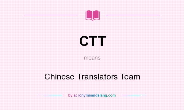 What does CTT mean? It stands for Chinese Translators Team