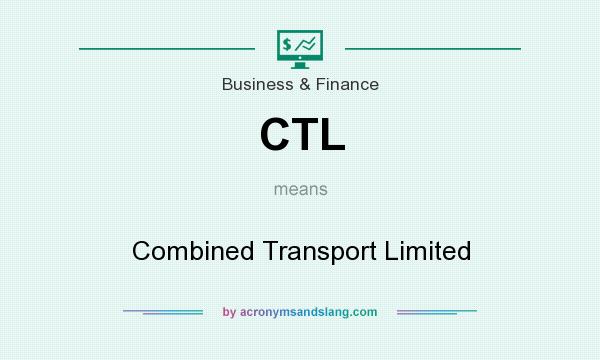What does CTL mean? It stands for Combined Transport Limited