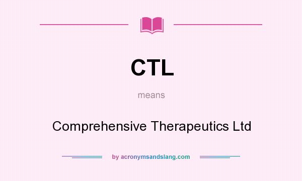 What does CTL mean? It stands for Comprehensive Therapeutics Ltd