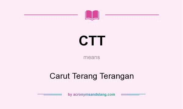 What does CTT mean? It stands for Carut Terang Terangan