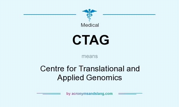 What does CTAG mean? It stands for Centre for Translational and Applied Genomics