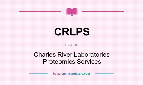 What does CRLPS mean? It stands for Charles River Laboratories Proteomics Services