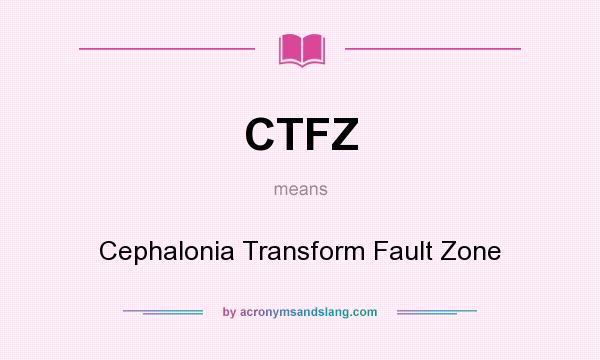 What does CTFZ mean? It stands for Cephalonia Transform Fault Zone