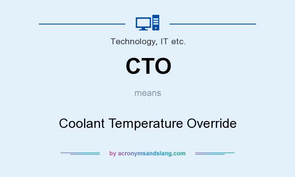 What does CTO mean? It stands for Coolant Temperature Override