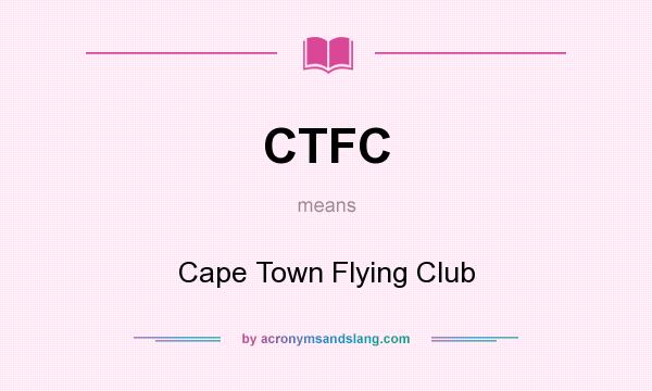 What does CTFC mean? It stands for Cape Town Flying Club