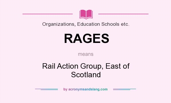 What does RAGES mean? It stands for Rail Action Group, East of Scotland