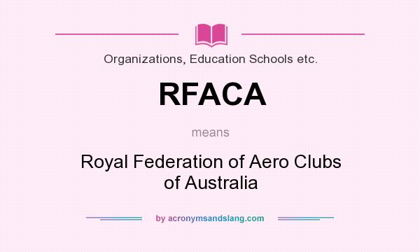 What does RFACA mean? It stands for Royal Federation of Aero Clubs of Australia