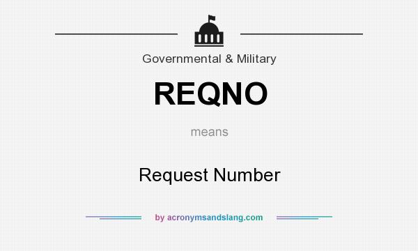 What does REQNO mean? It stands for Request Number