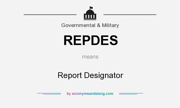 What does REPDES mean? It stands for Report Designator