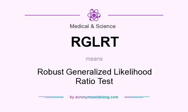 What does RGLRT mean? It stands for Robust Generalized Likelihood Ratio Test