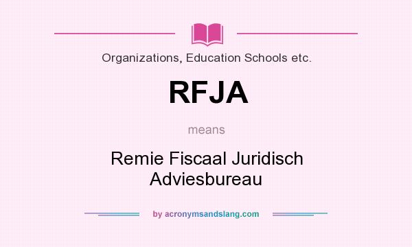 What does RFJA mean? It stands for Remie Fiscaal Juridisch Adviesbureau