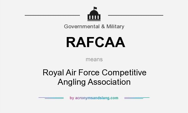 What does RAFCAA mean? It stands for Royal Air Force Competitive Angling Association
