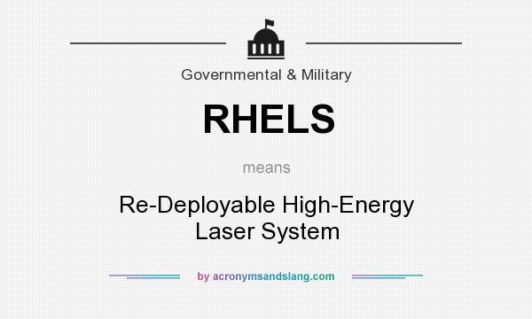 What does RHELS mean? It stands for Re-Deployable High-Energy Laser System
