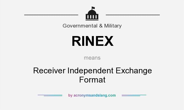 What does RINEX mean? It stands for Receiver Independent Exchange Format