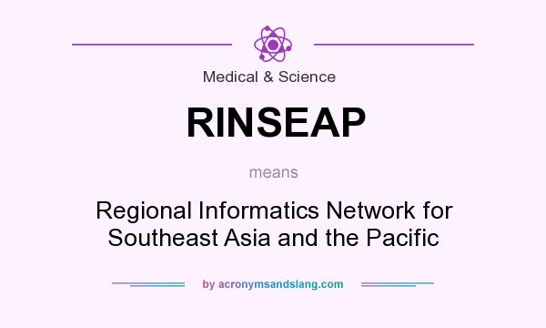 What does RINSEAP mean? It stands for Regional Informatics Network for Southeast Asia and the Pacific